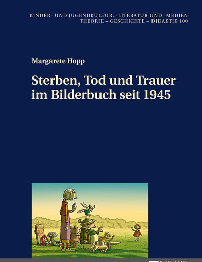 Sterben, Tod und Trauer im Bilderbuch seit 1945 (Kinder- und Jugendkultur, -literatur und -medien) (German Edition)
