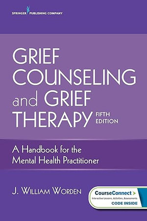 Grief Counseling and Grief Therapy, Fifth Edition: A Handbook for the Mental Health Practitioner – Grief Counseling Handbook on Treatment of Grief, Loss and Bereavement, Book and Free eBook