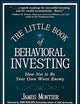 The Little Book of Behavioral Investing: How not to be your own worst enemy (Little Books. Big Profits)