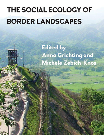 The Social Ecology of Border Landscapes