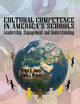 Cultural Competence in America's Schools: Leadership, Engagement and Understanding (Educational Policy in the 21st Century: Opportunities, Challenges and Solutions)