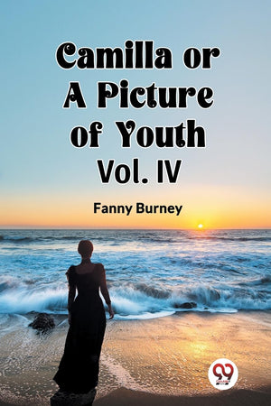 Camilla OR A Picture of Youth Vol. IV