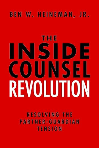 The Inside Counsel Revolution: Resolving the Partner-Guardian Tension