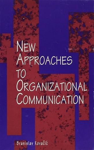 New Approaches to Organizational Communication (Human Comm Processes (Dis))
