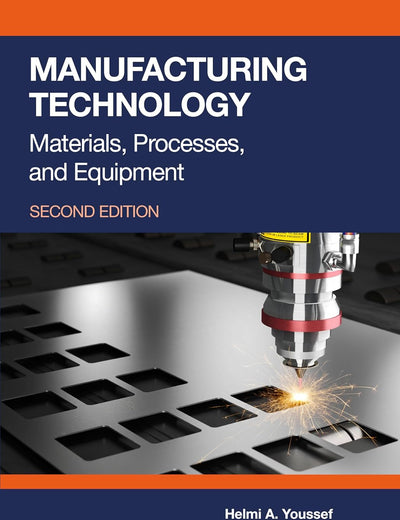 Manufacturing Technology: Materials, Processes, and Equipment