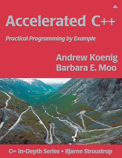 Accelerated C++: Practical Programming by Example (C++ In-Depth Series)