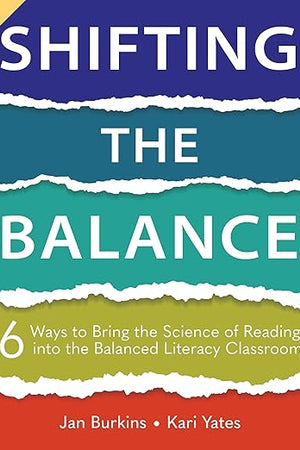 Shifting the Balance: 6 Ways to Bring the Science of Reading into the Balanced Literacy Classroom