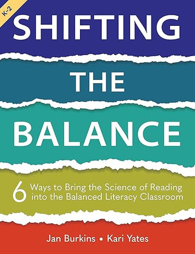 Shifting the Balance: 6 Ways to Bring the Science of Reading into the Balanced Literacy Classroom