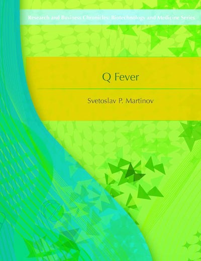 Q Fever (River Publishers Series in Research and Business Chronicles: Biotechnology and Medicine)