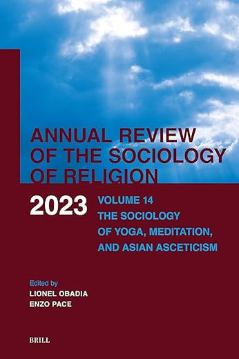 Annual Review of the Sociology of Religion. Volume 14 (2023): The Sociology of Yoga, Meditation, and Asian Asceticism