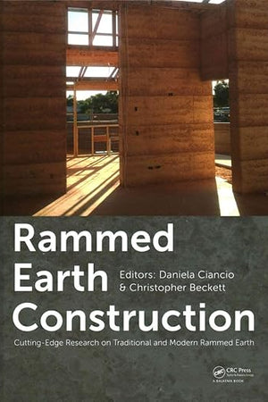 Rammed Earth Construction: Cutting-Edge Research on Traditional and Modern Rammed Earth