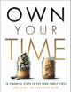 Own Your Time: 10 Financial Steps to Put Your Family First and Escape the Corporate Grind