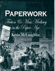Paperwork: Fiction and Mass Mediacy in the Paper Age (Critical Authors and Issues)