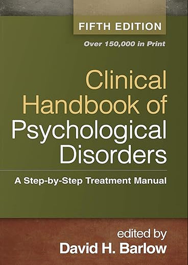 Clinical Handbook of Psychological Disorders, Fifth Edition: A Step-by-Step Treatment Manual