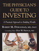The Physician's Guide to Investing: A Practical Approach to Building Wealth