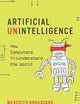 Artificial Unintelligence: How Computers Misunderstand the World (Mit Press)