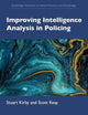 Improving Intelligence Analysis in Policing (Routledge Advances in Police Practice and Knowledge)