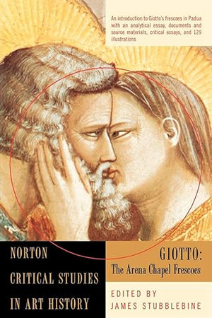 Giotto: The Arena Chapel Frescoes (Norton Critical Studies in Art History)