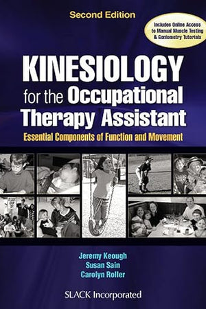 Kinesiology for the Occupational Therapy Assistant: Essential Components of Function and Movement