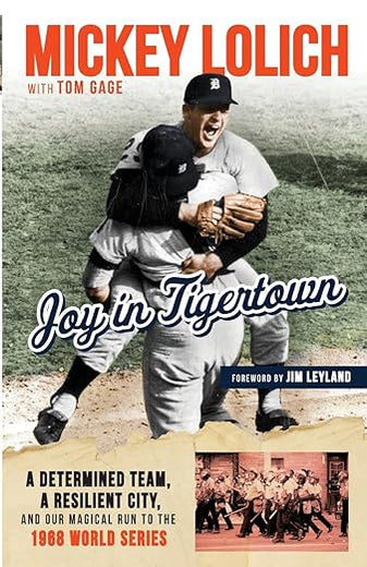 Joy in Tigertown: A Determined Team, a Resilient City, and our Magical Run to the 1968 World Series