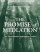 The Promise of Mediation: The Transformative Approach to Conflict