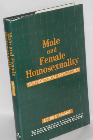 Male and Female Homosexuality: Psychological Approaches (SERIES IN CLINICAL AND COMMUNITY PSYCHOLOGY)
