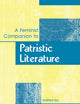 A Feminist Companion to Patristic Literature (Feminist Companion to the New Testament and Early Christian Writings)
