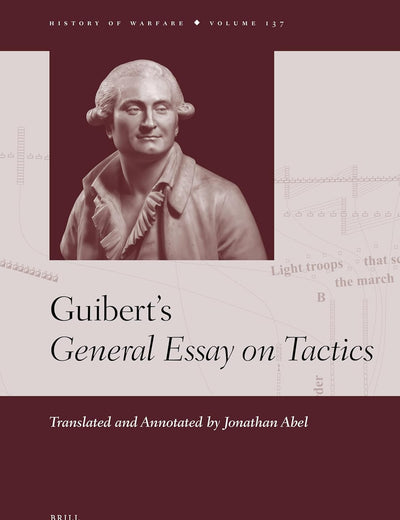 Guibert’s General Essay on Tactics (History of Warfare, 137)