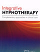 Integrative Hypnotherapy: Complementary Approaches in Clinical Care