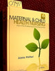 Maternal & Child Health Nursing: Care of the Childbearing & Childrearing Family