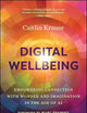 Digital Wellbeing: Empowering Connection with Wonder and Imagination in the Age of AI