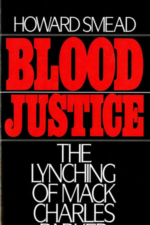 BLOOD JUSTICE: The Lynching of Mack Charles Parker