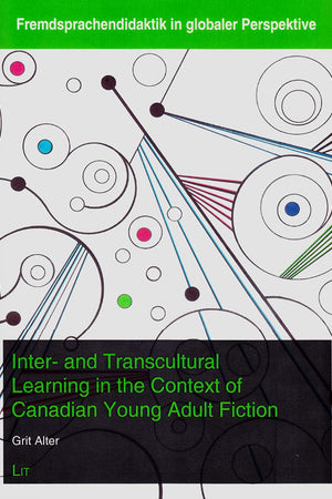 Inter- and Transcultural Learning in the Context of Canadian Young Adult Fiction (5) (Fremdsprachendidaktik in globaler Perspektive)