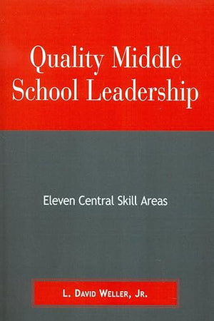 Quality Middle School Leadership: Eleven Central Skill Areas