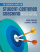 The Essential Guide for Student-Centered Coaching: What Every K-12 Coach and School Leader Needs to Know