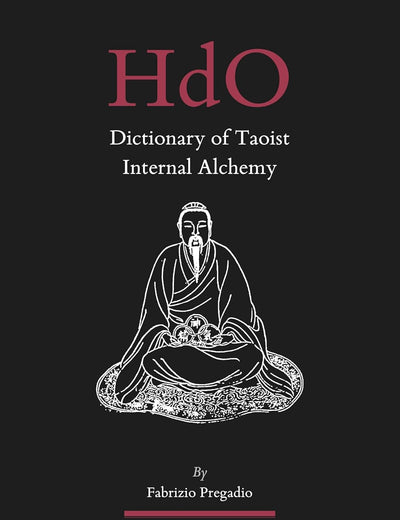 Dictionary of Taoist Internal Alchemy (Handbook of Oriental Studies. Section 4 China, 38)