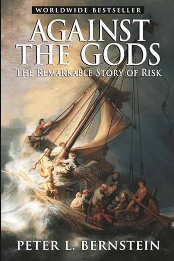Against the Gods: The Remarkable Story of Risk