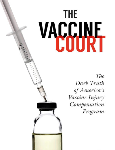 The Vaccine Court: The Dark Truth of America's Vaccine Injury Compensation Program