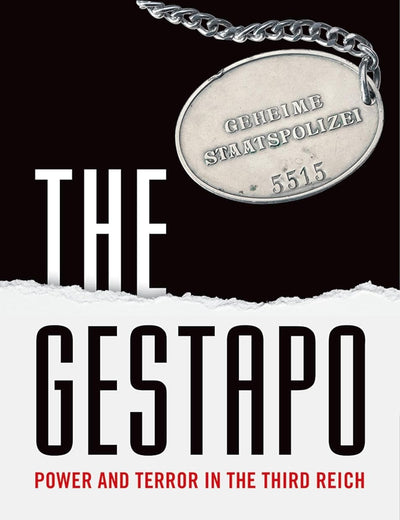 The Gestapo: Power and Terror in the Third Reich