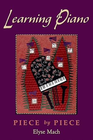 Learning Piano: Piece by PieceIncludes 2 CDs