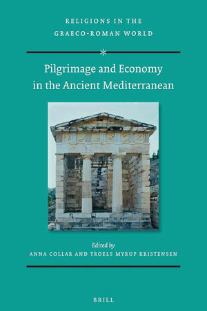 Pilgrimage and Economy in the Ancient Mediterranean (Religions in the Graeco-Roman World, 192)