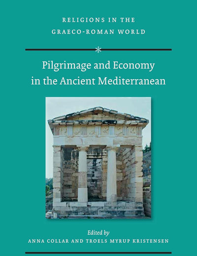 Pilgrimage and Economy in the Ancient Mediterranean (Religions in the Graeco-Roman World, 192)