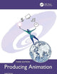 Producing Animation 3e