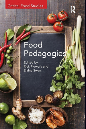 Food Pedagogies (Critical Food Studies)