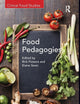 Food Pedagogies (Critical Food Studies)