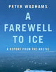 A Farewell to Ice: A Report from the Arctic