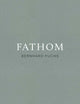 Bernhard Fuchs: Fathom