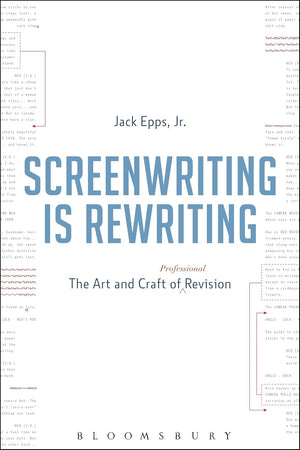 Screenwriting is Rewriting: The Art and Craft of Professional Revision