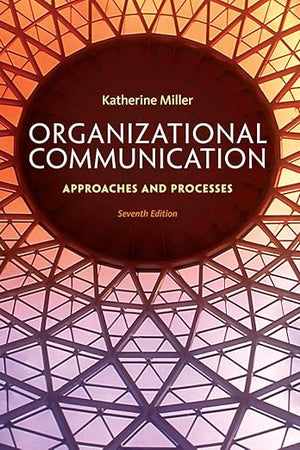 Organizational Communication: Approaches and Processes (MindTap Course List)