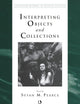 Interpreting Objects and Collections (Leicester Readers in Museum Studies)